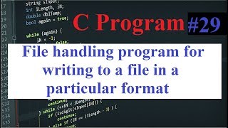 C Program #29: File handling program for writing to a file in a particular format