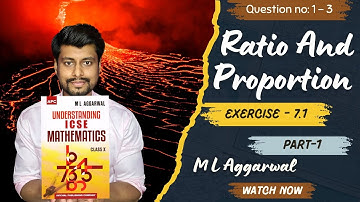 Ratio and Proportion Explained with Solution | ML Aggarwal Class 10 ICSE | Ex 7.1 Part 1