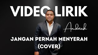 ANDMESH - JANGAN PERNAH MENYERAH (COVER) (LYRIC VIDEO) LIRIK LAGU TERBARU