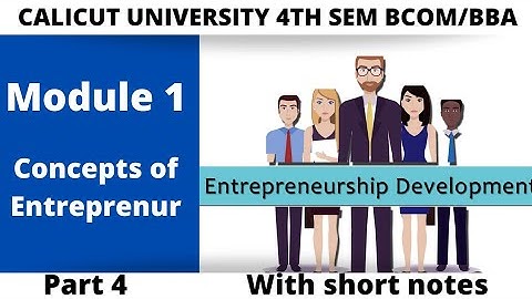 Calicut university, 4th Sem, Bcom/ Bba, Entrepreneurship development, Module 1,Part 4, short notes