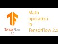 Math operation in tensorflow 2 x