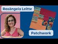 Aula com Rosângela Leitte - Técnica Quebra-cabeças em Patchwork