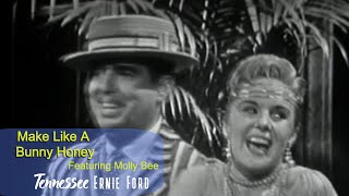 Tennessee Ernie Ford Make Like a Bunny Honey Featuring Molly Bee