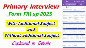 Primary Interview Form Fill up 2025 / With Additional & Without Additional Marks Calculation 