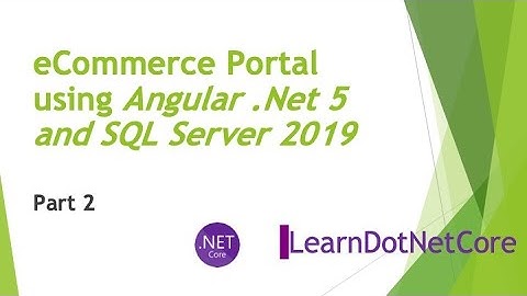 eCommerce Website using Angular, .Net 5.0 & SQL Server 2019 from Scratch | .Net | .Net 5.0  - PART 2