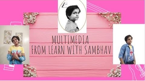 Multimedia | For kids | Learn with Sambhav