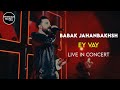 Babak Jahanbakhsh - Ey Vaaay - Live In Concert ( بابک جهانبخش - اجرای زنده ی آهنگ ای وای )
