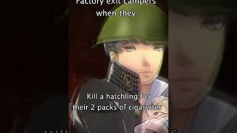 Escape from the factory exit campers - ESCAPE FROM TARKOV MEMES