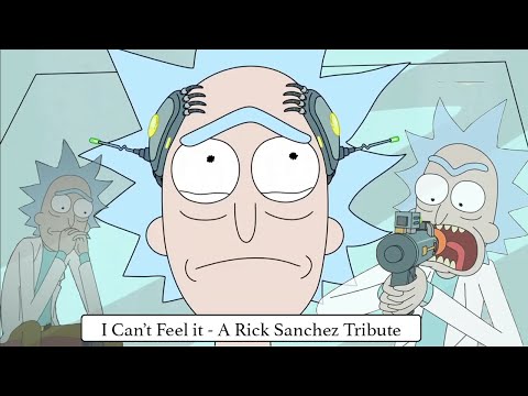 I Can't Feel It - A Sad Rick Sanchez Tribute