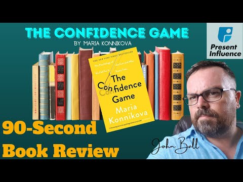 The Confidence Game by Maria Konnikova - 90-Second Book Review