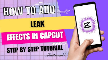 HOW TO ADD LEAK EFFECTS IN CAPCUT 2024 | STEP BY STEP TUTORIAL | JIIELWAYEN BY:GEL