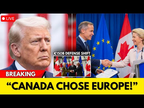 THIS BACKFIRED Canada Joins Europe S 150B Defense Plan As Trump Escalates