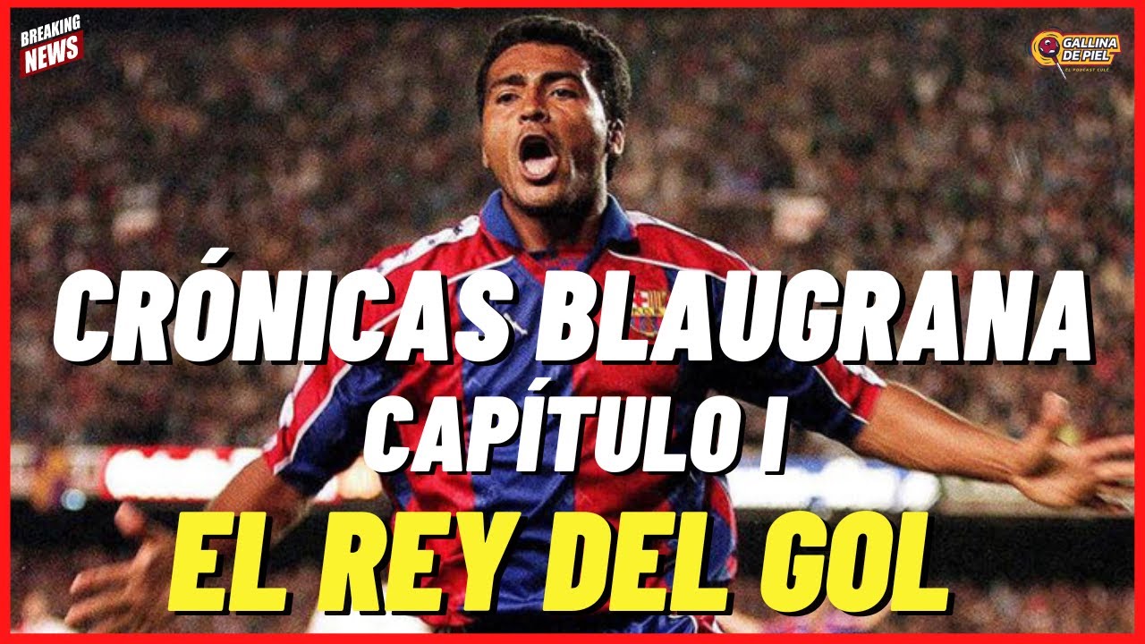 🚨 CRÓNICAS BLAUGRANA Cap. I: ROMARIO el REY del GOL 💥 Su HISTORIA en el  BARÇA - YouTube