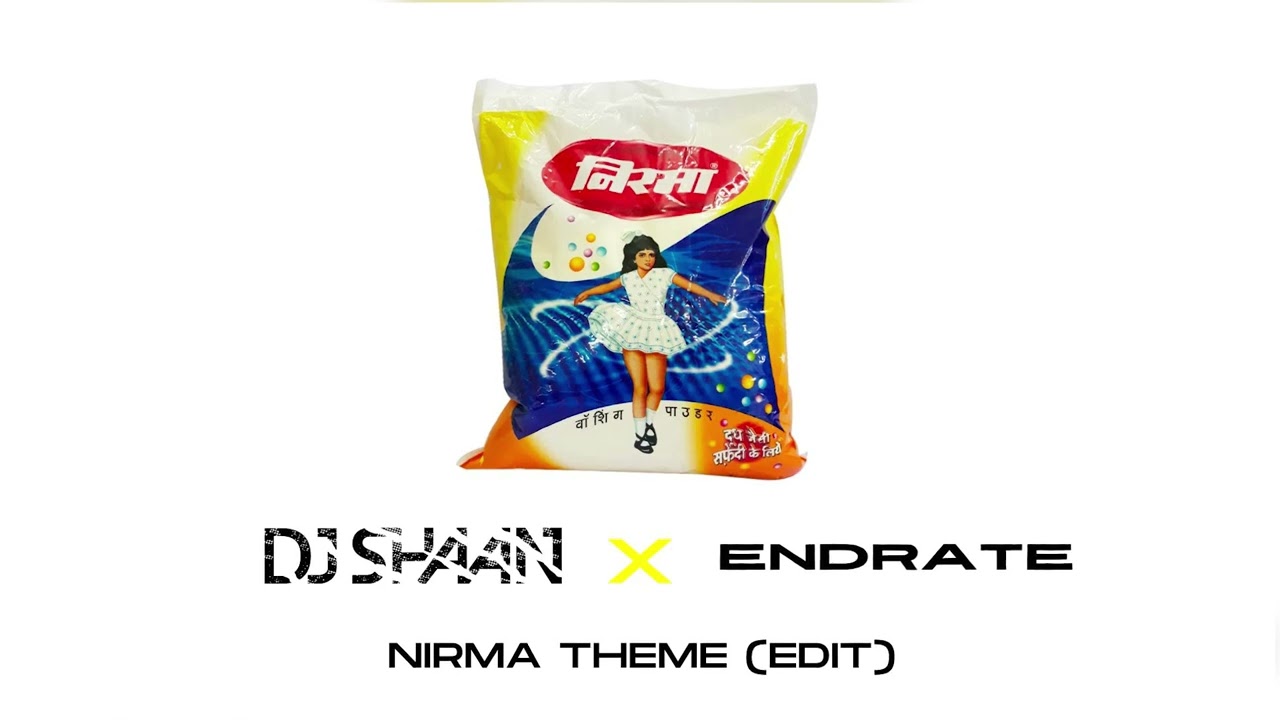 Nirma Washing Powder   DJ Shaan x Endrate House Edit