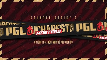 [B] PGL Masters Bucharest 2025 - Group Stage - Day 4