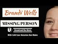 Brandi Wells | Disappeared TV Show | S1 Ep1 | A Real Cold Case Detective's Opinion