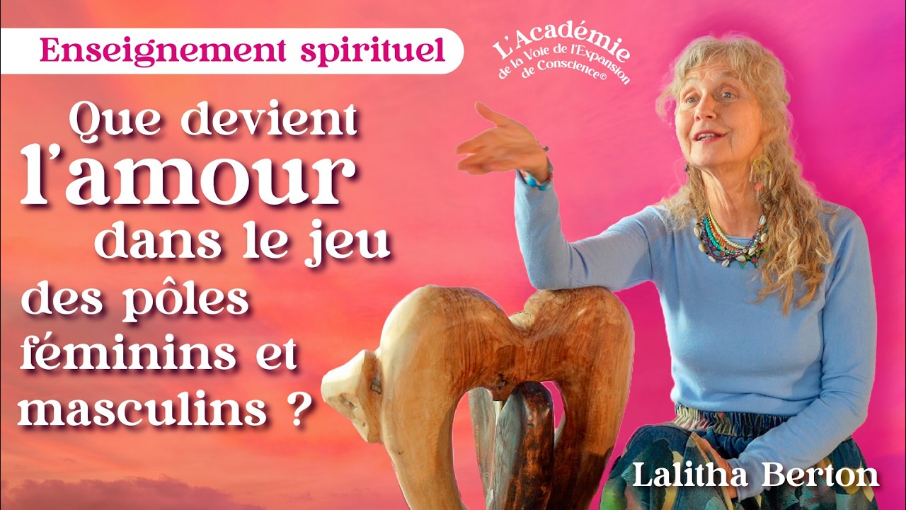🌺💗💞 Que devient l'amour dans le jeu des pôles masculins et féminins ?