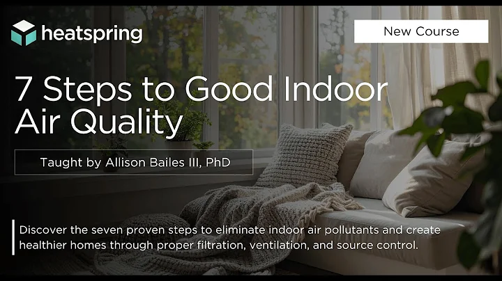 How Can You Improve Indoor Air Quality? | New Course: 7 Steps to Good Indoor Air Quality