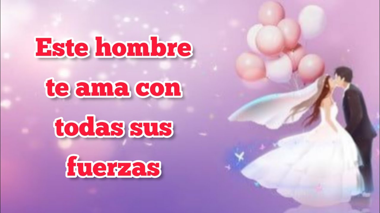 Este hombre TE AMA con todas sus fuerzas ( descubre la intensidad de mi ...