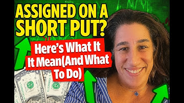 Assigned on a Short Put? Here’s What It Means (And What to Do)