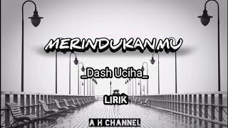lirik lagu merindukanmu - Dash Uciha || cover by cindi cintya dewi