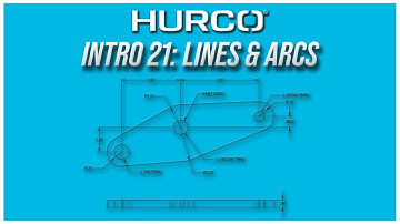 Intro 21: Lines & Arcs | Hurco Mill Intro Course