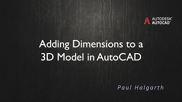 40. Adding Dimensions to a 3D Model in AutoCAD