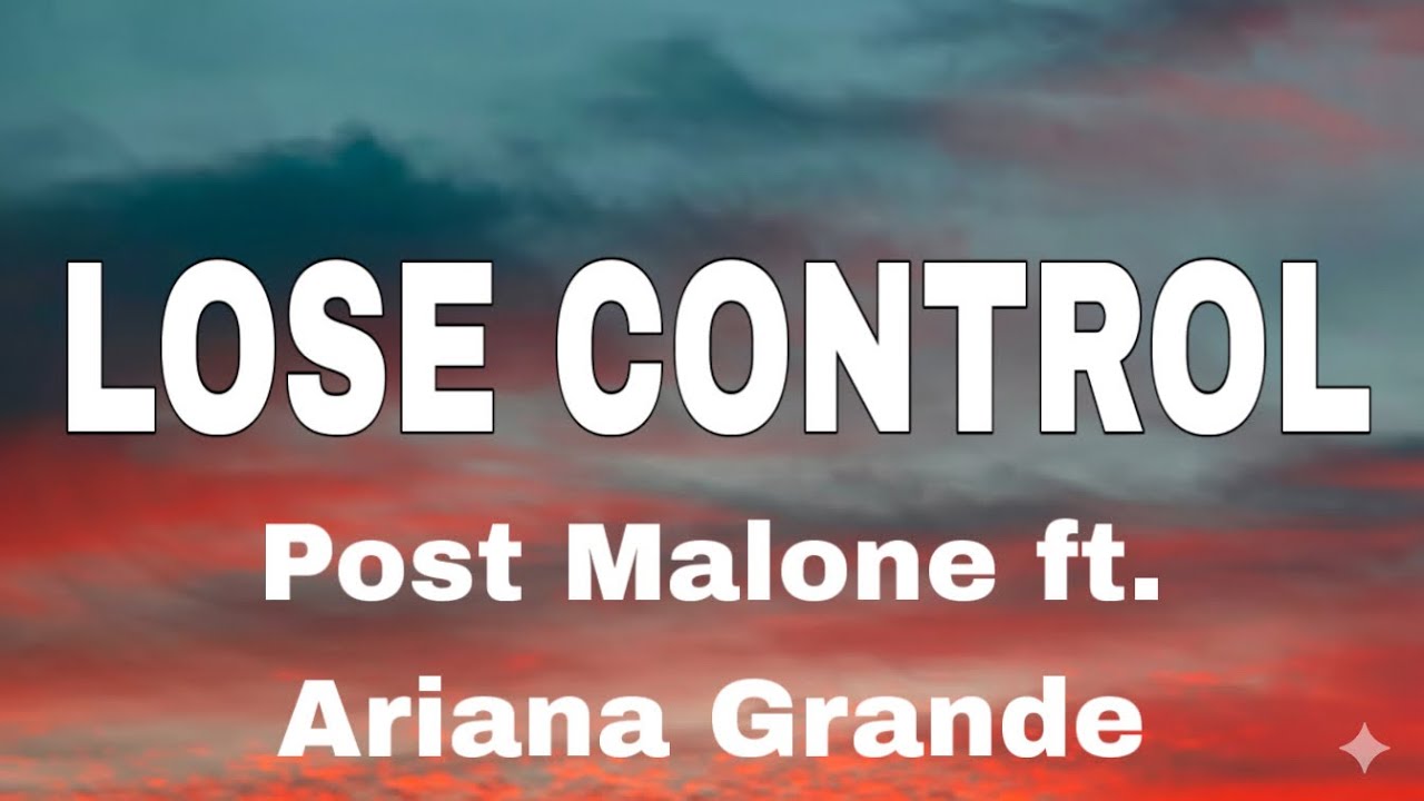 Post Malone ft. Ariana Grande - "Lose Control" 