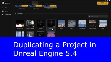 Duplicating a Project in Unreal Engine 5.4