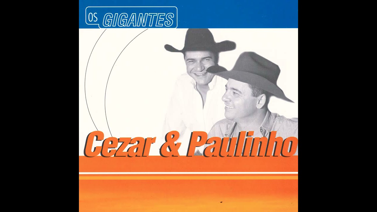CÉSAR E PAULINHO - OS GIGANTES - PÉ DE BODE