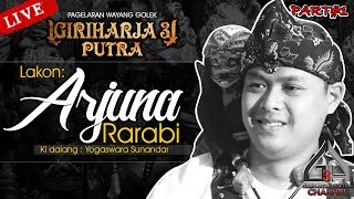 [PART1] Arjuna Rarabi | GiriHarja 3 Putra | ki dalang anom Yogaswara Sunandar Sunarya