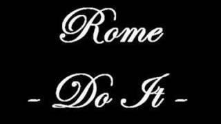 Video thumbnail of "Rome - Do It"