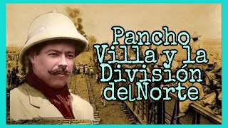 PANCHO VILLA Y LA DIVISIÓN DEL NORTE