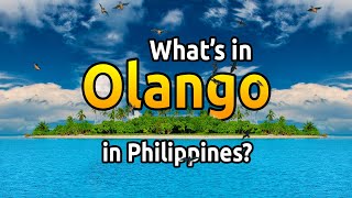 SEFTV: Narinig nyo na ba ang isla ng OLANGO sa Pilipinas?