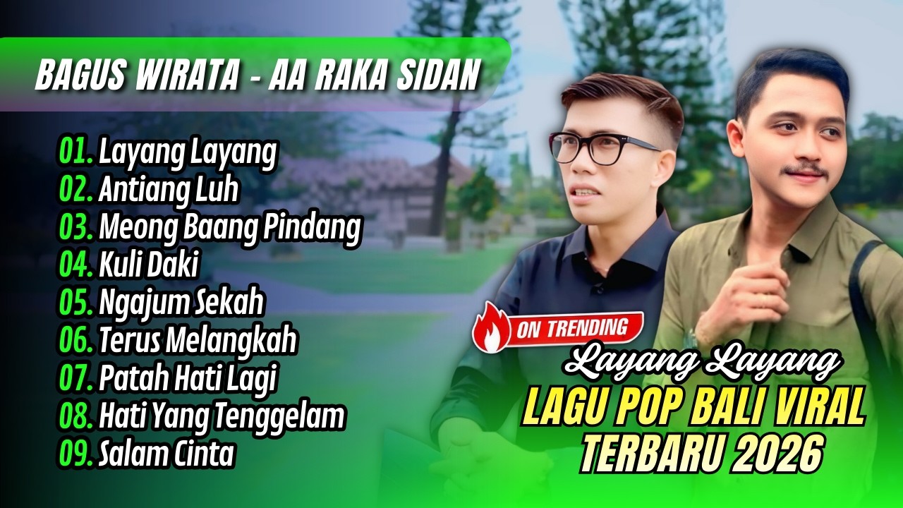 LAYANG LAYANG - Bagus Wirata | ANTIANG LUH - AA Raka Sidan | MEONG BAANG || LAGU BALI TERBARU 2026