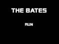 The Bates - Run