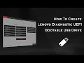 How To Create Lenovo Diagnostic UEFI Bootable USB Flash Drive | Lenovo UEFI Hardware Diagnostic Tool