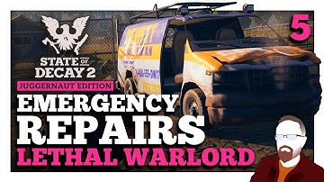 I Need EMERGENCY Repairs! — State of Decay 2 — Lethal Warlord — Episode 5