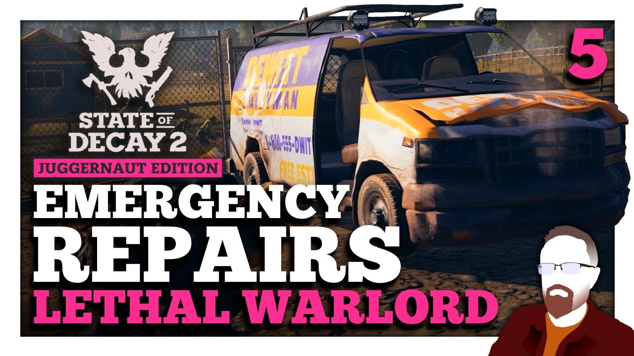 I Need EMERGENCY Repairs! — State of Decay 2 — Lethal Warlord — Episode 5