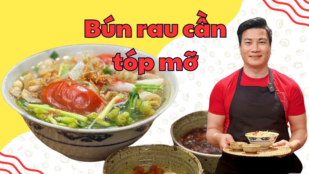 Giải ngấy ! Bún rau cần tóp mỡ ĐƠN GIẢN MÀ NGON TUYỆT CHO NGÀY SAU TẾT ...