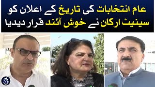 Announcement of general election date was welcomed by Senate members - Aaj News