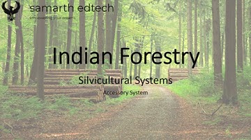 Silvicultural Systems - Lecture 3 - Indian Forestry - UPSC IFoS