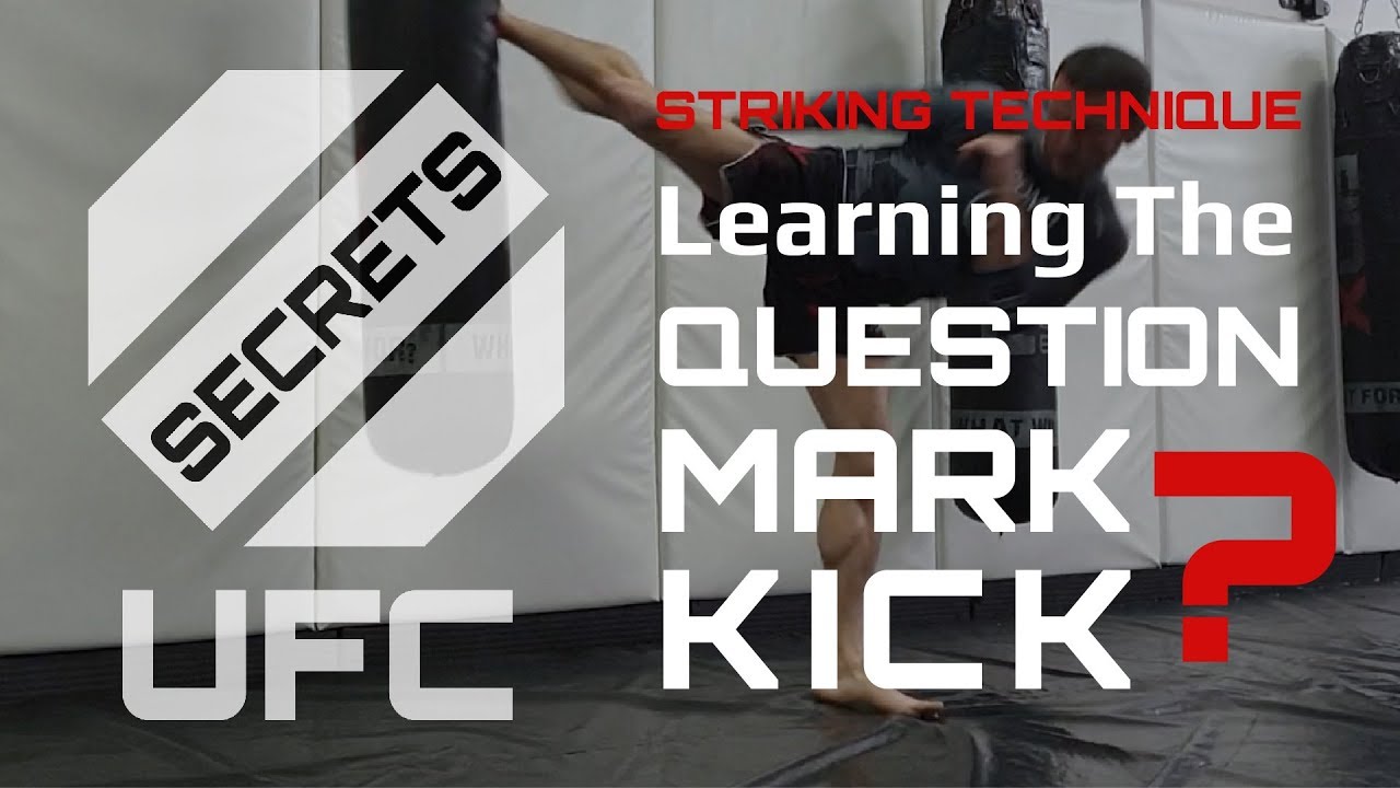How To Do A QUESTION MARK KICK Advanced Kicking For MMA YouTube How To Do A QUESTION MARK KICK Advanced Kicking For MMA YouTube