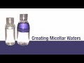 Creating Micellar Water