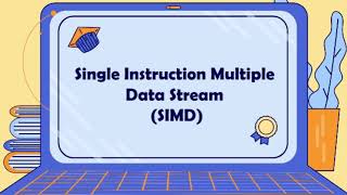 SINGLE INSTRUCTION MULTIPLE DATA(SIMD)