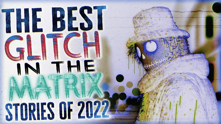 The BEST Glitch In The Matrix Stories of 2022 - 42...