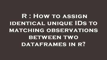 R : How to assign identical unique IDs to matching observations between two dataframes in r?