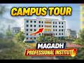 Welcome to our full Campus Tour of Magadh Professional Institute 🎓🔥