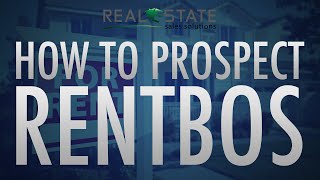 How to Prospect Rentbos (Rent By Owner)