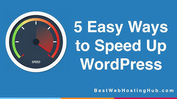 5 Easy Ways to Speed Up WordPress